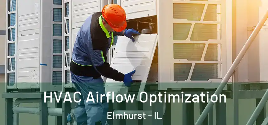 HVAC Airflow Optimization Elmhurst - IL