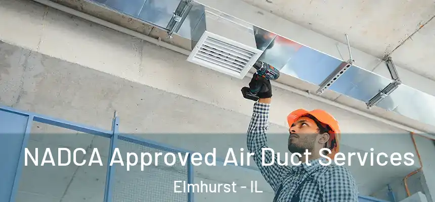 NADCA Approved Air Duct Services Elmhurst - IL
